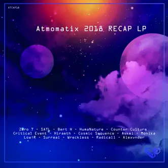 Atmomatix Recap 2018 by Counter Culture, Cosmic Sequence, Alexvnder, Surreal, Monika, Bert H, Zero T, Satl, Hiraeth, Humanature, Low:r, Wreckless, Radicall & Critical Event album reviews, ratings, credits