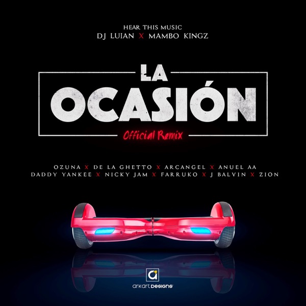 La Ocasión (Remix) [feat. Ozuna, De La Ghetto, Arcángel, Anuel AA, Daddy Yankee, Nicky Jam, Farruko, J Balvin & Zion] - Single - DJ Luian & Mambo Kingz