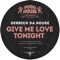 Give Me Love Tonight (Sasha Virus Remix) - Derrick Da House lyrics