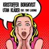 Stream & download Utan kläder (feat. Tony Ejremar) - Single