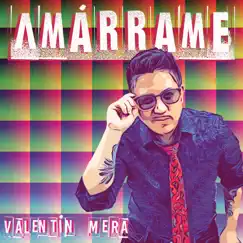 Amárrame (feat. The Suarez Sisters) - Single by Valentín Mera album reviews, ratings, credits