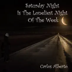 Saturday Night Is the Loneliest Night in the Week Song Lyrics