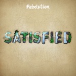 Rebelution - Satisfied