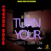 Turn Your Lights Down Low - Single album lyrics, reviews, download