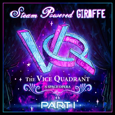 The Vice Quadrant, Pt. 1 - Steam Powered Giraffe