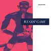 Stream & download We Got Game - Single