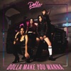 DOLLA - Dolla Make You Wanna