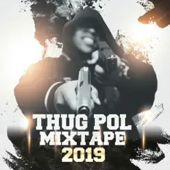 Mixtape 2019 - Thug Pol Mixtape 2019 - Thug Pol