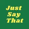 Just Say That (feat. L'Shor) - Single album lyrics, reviews, download