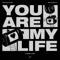 You Are My Life - Chocolate Puma, Mike Cervello & Chambray lyrics