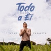 Todo Se Lo Debo a Él - Single