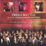 Here Is Our Praise by Freda Battle & The Temple Worshippers