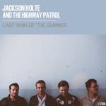 Jackson Holte and the Highway Patrol - Mercy