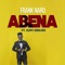Abena (feat. Kofi Kinaata) - Frank Naro lyrics