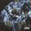 No Smell - Single album lyrics, reviews, download