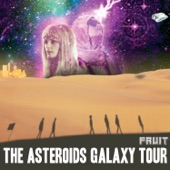 The Asteroids Galaxy Tour - The Sun Ain't Shining No More