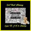 Get That Money (feat. J.X & Sharp) - Single album lyrics, reviews, download