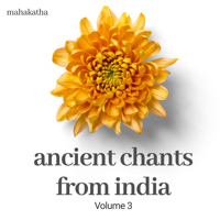 Mahakatha - Ancient Chants from India - Volume 3 artwork