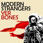 Modern Strangers - Yer Bones