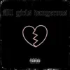 All Girls Dangerous - Single album lyrics, reviews, download