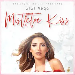 Mistletoe Kiss - Single by GiGi Vega album reviews, ratings, credits
