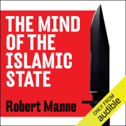 The Mind of the Islamic State: ISIS and the Ideology of the Caliphate (Unabridged)