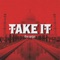 Take It - The Seige lyrics