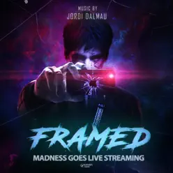 Framed: Madness Goes Live Streaming (Original Motion Picture Soundtrack) - Jordi Dalmau (Projecte MAU)