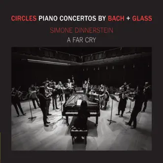 Circles: Piano Concertos by Bach & Glass by Simone Dinnerstein & A Far Cry album reviews, ratings, credits