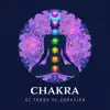 Chakra – Hz Tonos de Curación: Terapia para la Mente, El Cuerpo y las Almas, Meditación y Atención Plena album lyrics, reviews, download