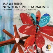 New York Philharmonic;Jaap Van Zweden - Debussy: La Mer: Trois esquisses symphoniques - 1. De l'aube à midi sur la mer