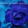 Relaxing Piano Moods – New Age Piano Notes for Songs, Romantic, Sad & Slow Emotional Music for Relaxation