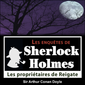 Les propriétaires de Reigate: Les enquêtes de Sherlock Holmes 38 - Arthur Conan Doyle