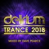Delirium Trance 2018 (Mixed by Dave Pearce)