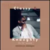 Classy & Knaughty - Single album lyrics, reviews, download