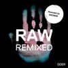 Raw 006 Remixed - Single album lyrics, reviews, download