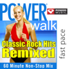 Power Walk - Classic Rock Hits Remixed (60 Minute Non-Stop Workout Mix) - Power Music Workout