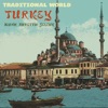 Traditional World: Turkey, 2021