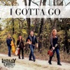 I Gotta Go - Single