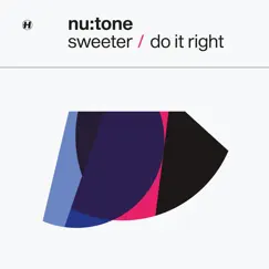 Sweeter / Do It Right - Single by Nu:Tone album reviews, ratings, credits