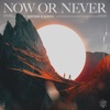 Now or Never - Single