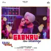 Gabhru Nu Tarsengi (feat. Himanshi Khurana) [From "Kaake Da Viyah"] - Single album lyrics, reviews, download
