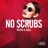 NO SCRUBS