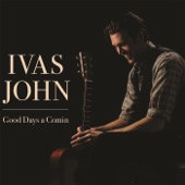 Ivas John - Can't Help but Wonder Where I'm Bound