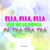 Ella, Ella, Ella Que Me Lo Ponga Pa Tra Tra Tra - Single