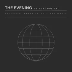 Everybody Wants to Rule the World (feat. Luke Holland) - Single by The Evening album reviews, ratings, credits