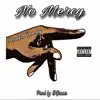 No Mercy (feat. Blaze Da Kidd) - EP album lyrics, reviews, download