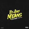 By Any Means (feat. Jordan Snipes) - Single album lyrics, reviews, download