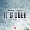 It's Over (feat. Yung Jae) - Single album lyrics, reviews, download