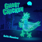 Keith Munslow - Ghost Chicken